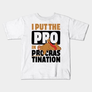 I Put The Pro in Procrastination Kids T-Shirt